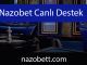 Nazobet canlı destek 7/24 yanınızda bulunmaktadır.