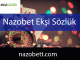 Nazobet ekşi sözlük yazılarıyla değerini göstermektedir.