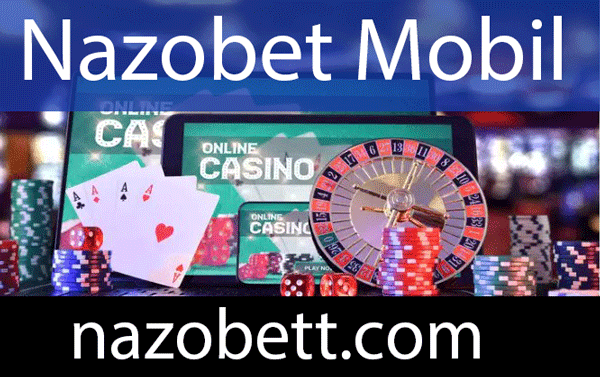 Nazobet mobil giriş işlemini 7/24 sunarak hizmette sınır tanımayan düzeyde vuku bulmaktadır.