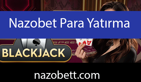 nazobet-para-yatirma Nazobet para çekme güvenilirliğiyle dikkat çekmektedir.